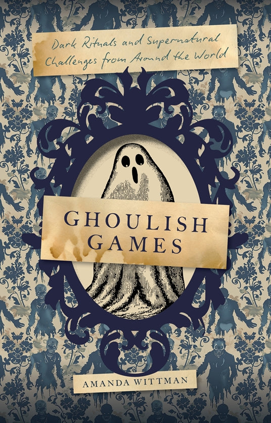 Ghoulish Games by Amanda Wittman