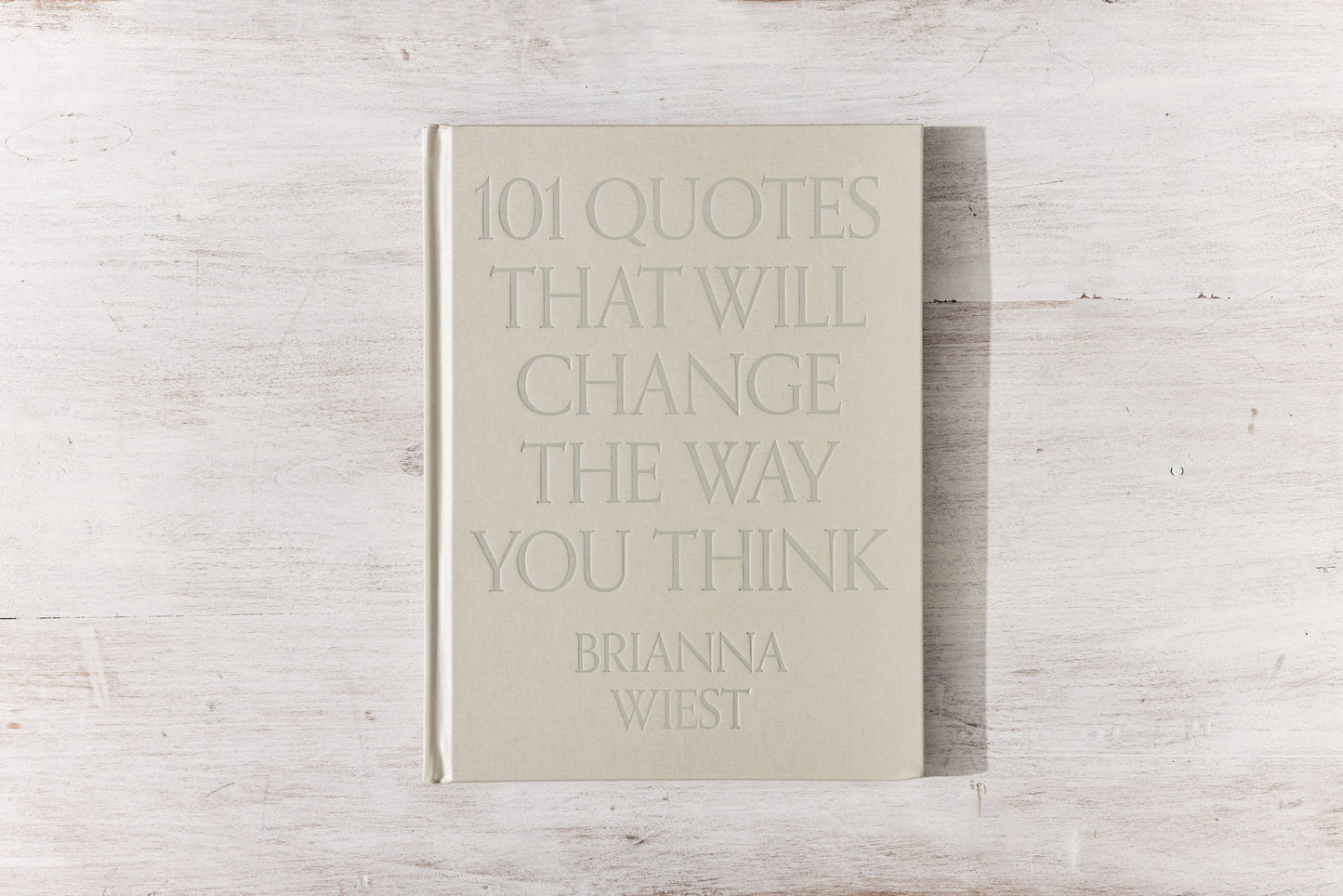 101 Quotes That Will Change The Way You Think - table book by Brianna Wiest