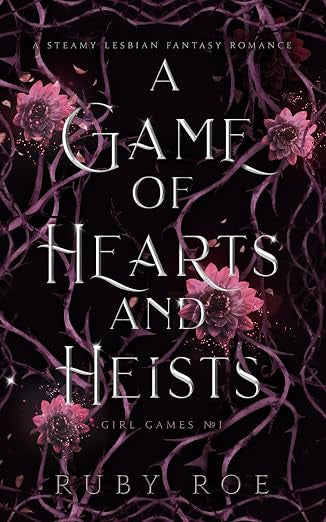 A Game of Hearts and Heists by Ruby Roe