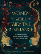 Women of the Fairy Tale Resistance by Jane Harrington