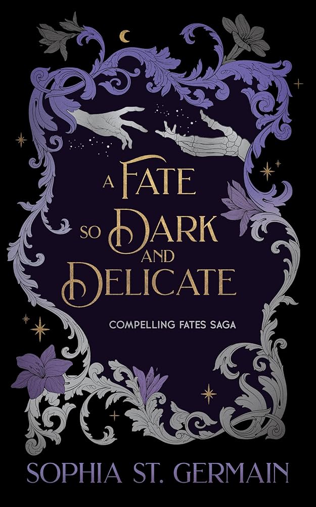 A Fate so Dark and Delicate a Compelling Fates Saga book #2 by Sophia St. Germain