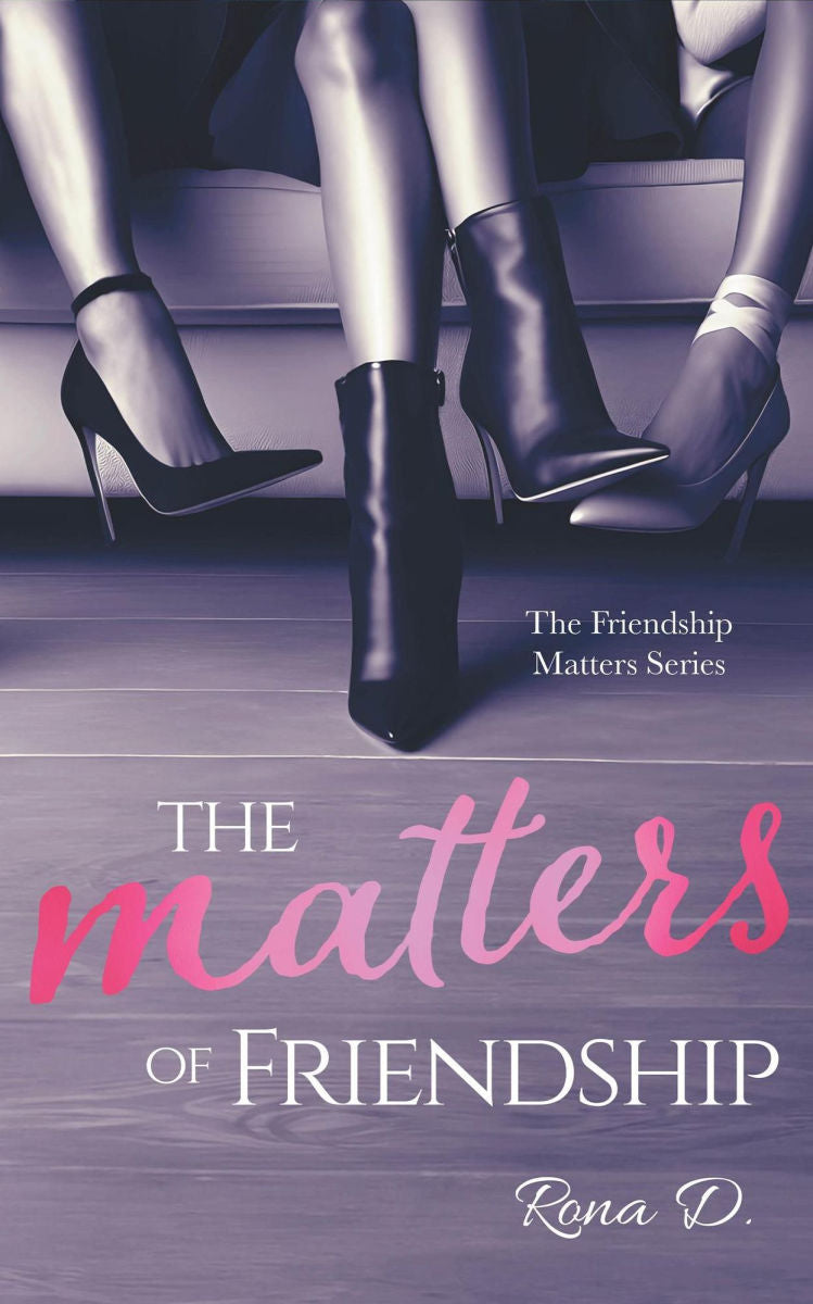 The Matters of Friendship by Rona D.