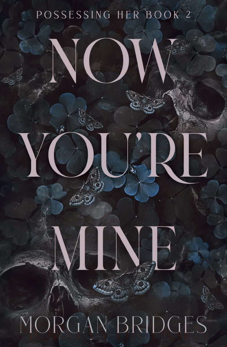 Now You’re Mine by Morgan Bridges