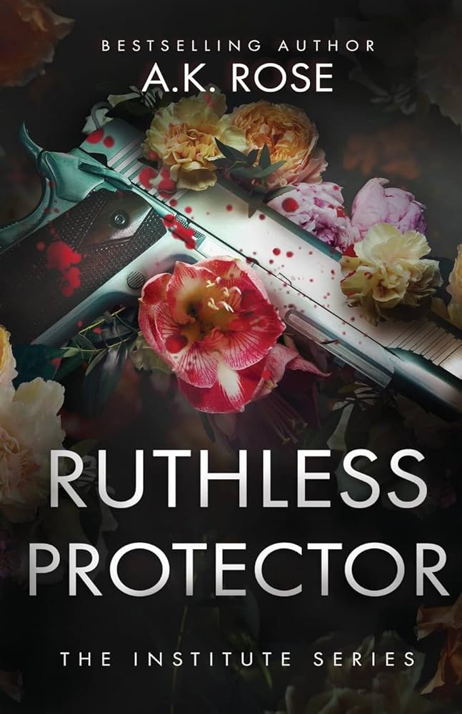Ruthless Protector by A. K. Rose