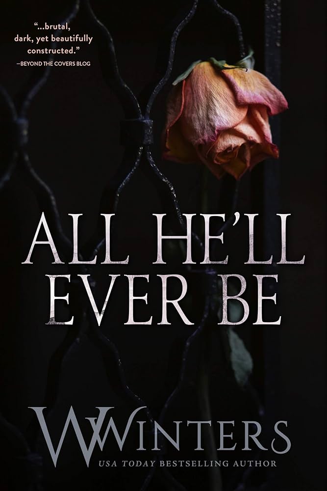 All He’ll Ever Be by W. Winters