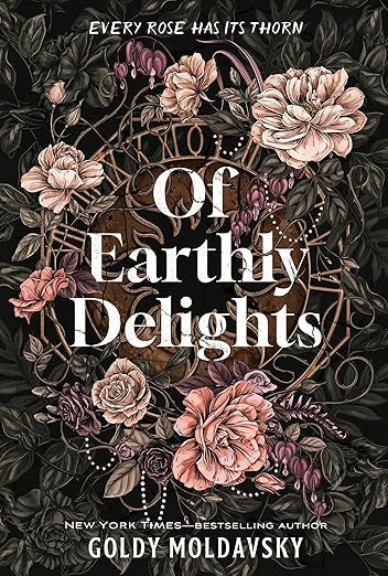 Of Earthly Delights by Goldy Moldavsky