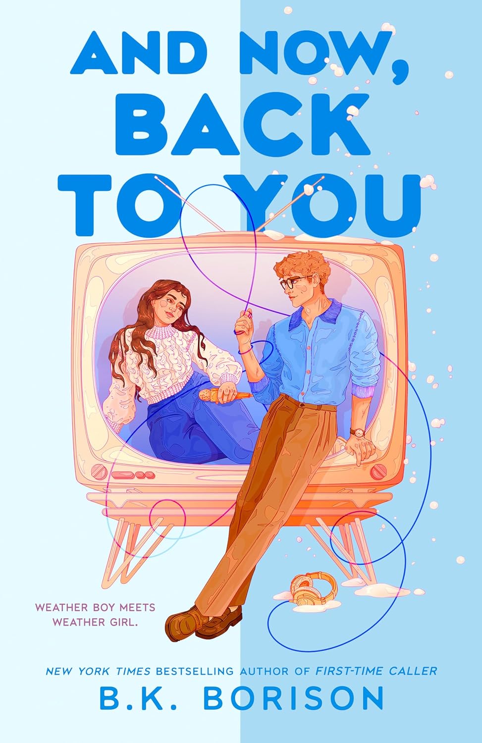 And Now, Back to You by B.K Borison