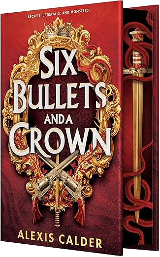 Six Bullets and a Crown September 22nd 2026 by Alexis Calder
