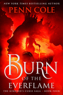 Burn of the Everflame (Kindred’s Curse Saga, 4) September 8th 2026 by Penn Cole
