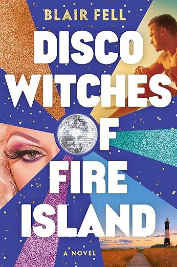 Disco Witches of Fire Island by Blair Fell
