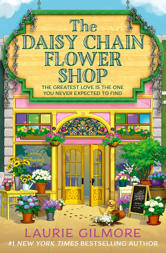 The Daisy Chain Flower Shop (Dream Harbor) by Laurie Gilmore