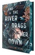 And The River Drags Her Down by Jihyun Yun