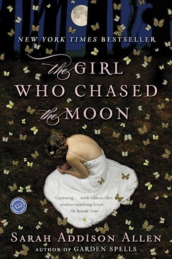 The Girl Who Chased The Moon by Sarah Addison Allen