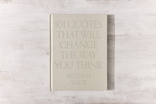 101 Quotes That Will Change The Way You Think - table book by Brianna Wiest