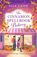 The Cinnamon Spellbook Bakery by Ella Cook