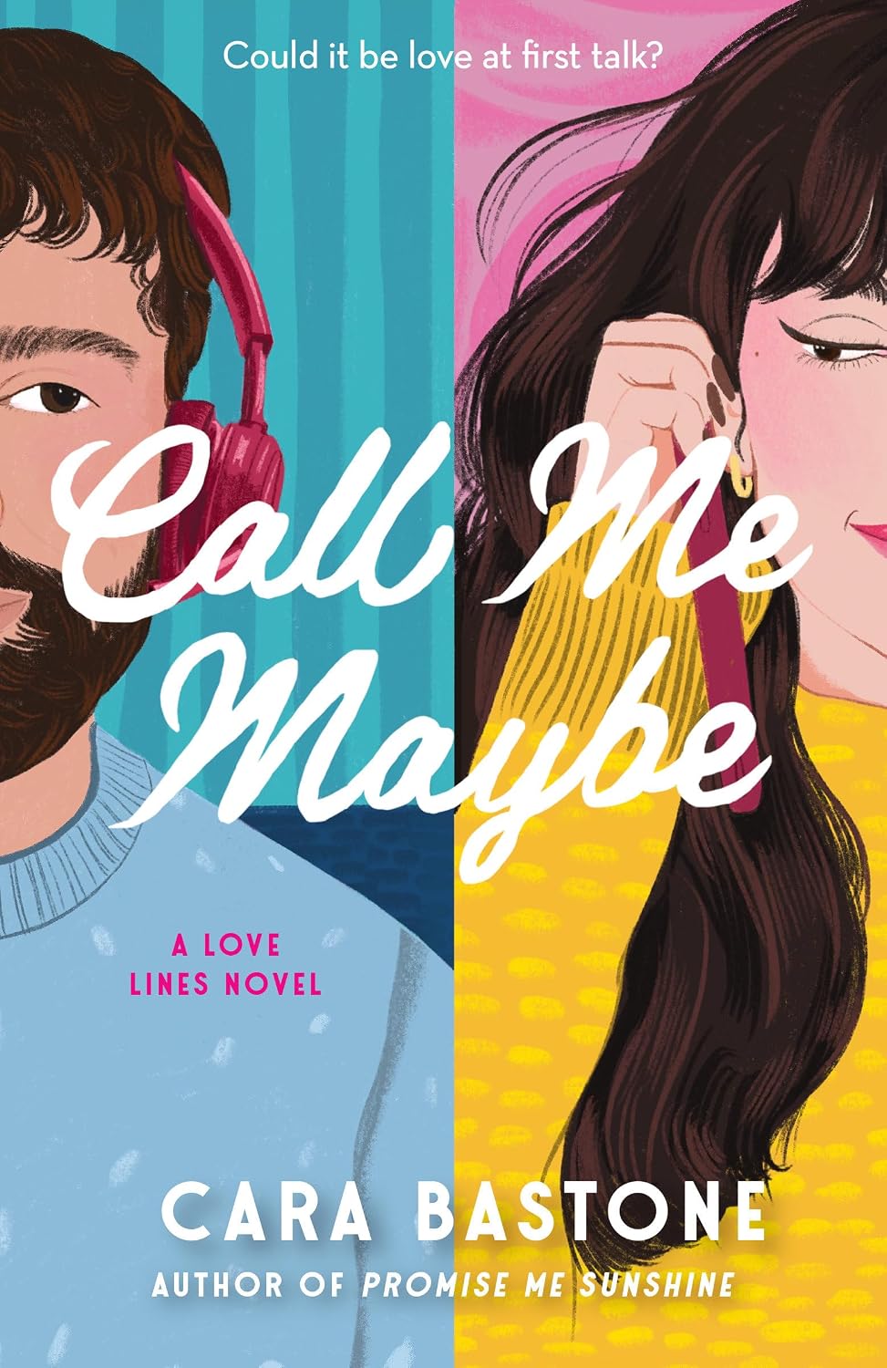 Call Me Maybe: A Novel (Love Lines #1) by Cara Bastone
