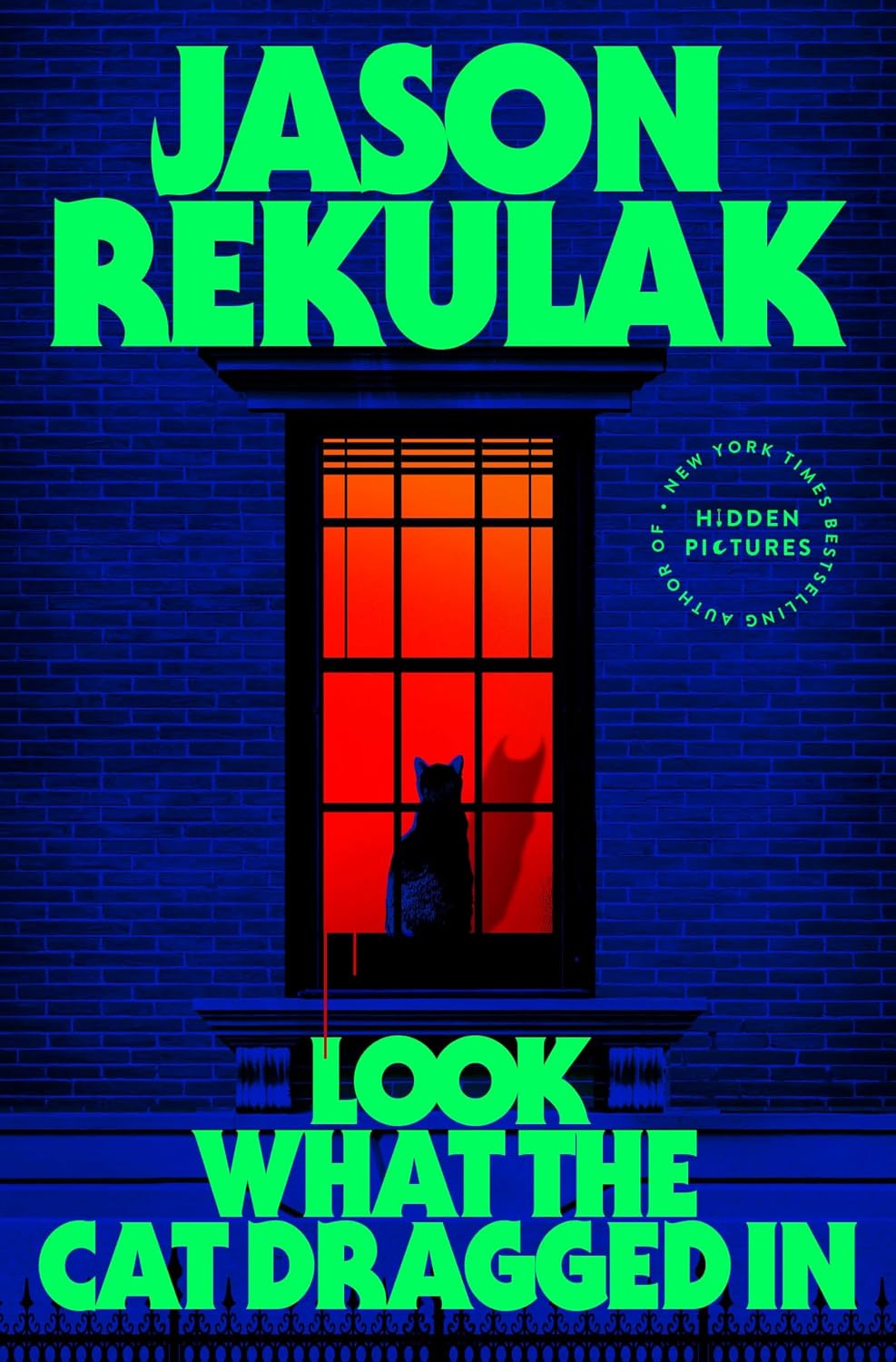 Look What the Cat Dragged In by Jason Rekulak