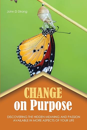 Change On Purpose by John D Strong