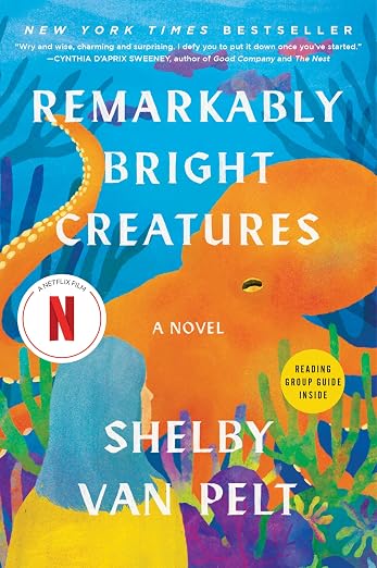 Remarkably Bright Creatures by Shelby Van Pelt