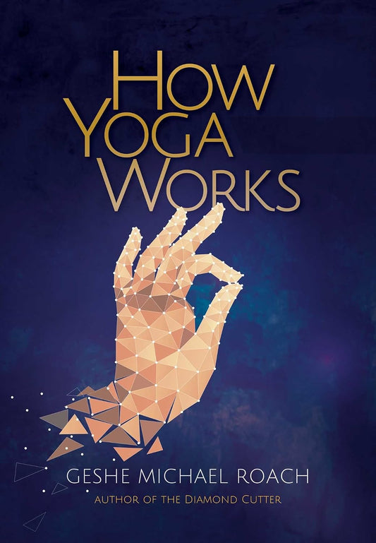 How Yoga Works by Geshe Michael Roach