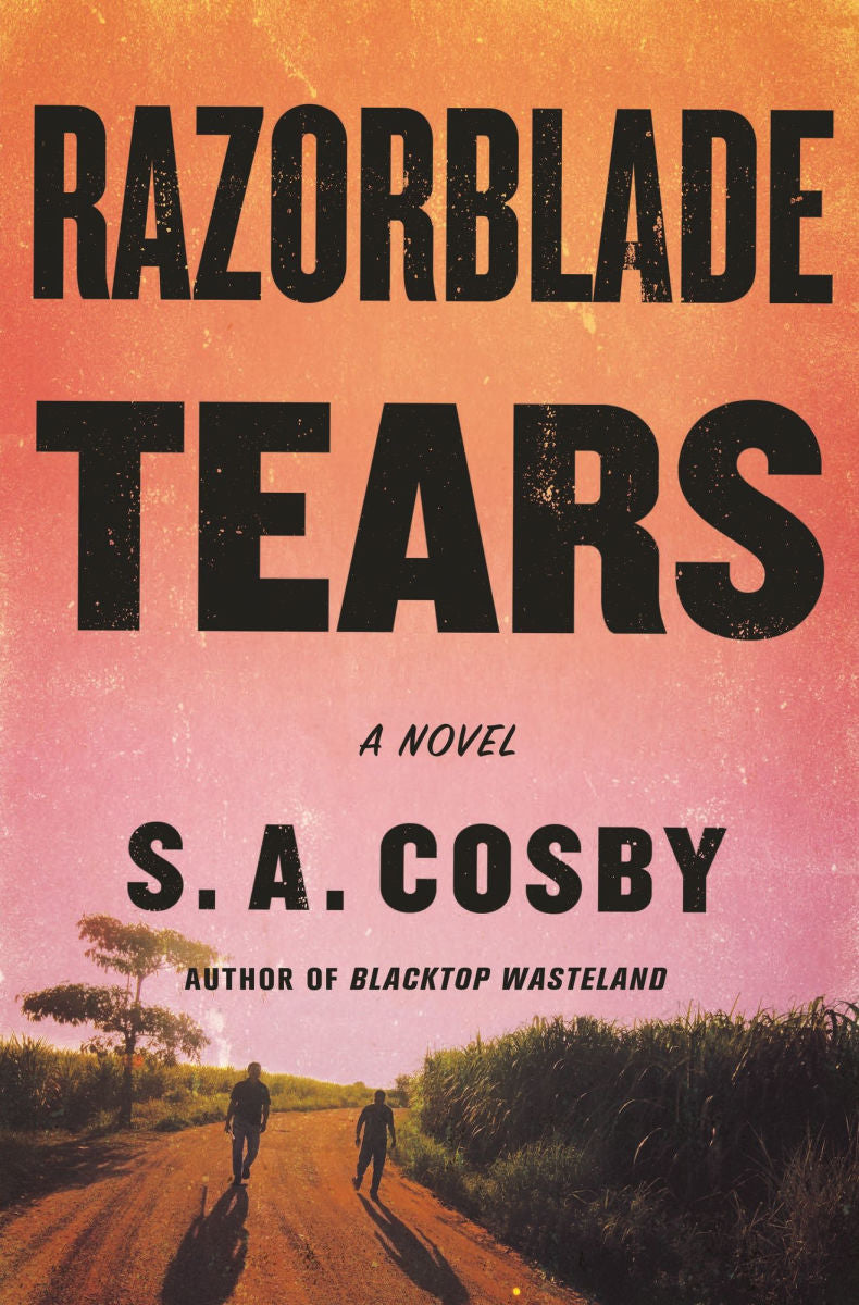 Razorblade Tears by S. A. Cosby