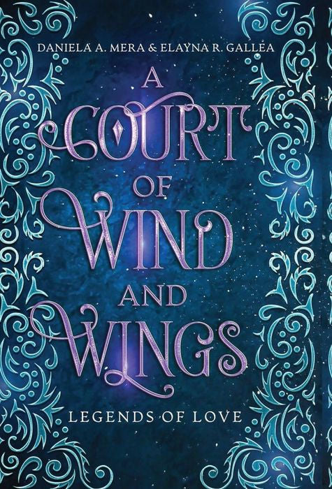 A Court of Wind and Wings by Daniela A. Mera and Elayna R. Gallea