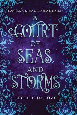 A Court of Seas and Storms by Daniela A. Mara and Elayna R. Gallea
