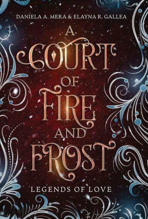 A Court of Fire and Frost by Daniela M. Mera and Elayna R. Gallea