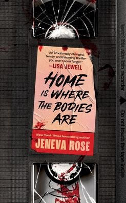Home Is Where The Bodies Are by Jeneva Rose