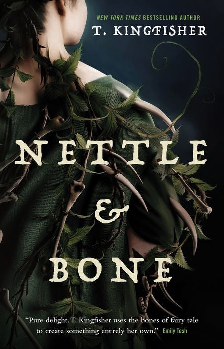 Nettle and Bone by T. Kingfisher