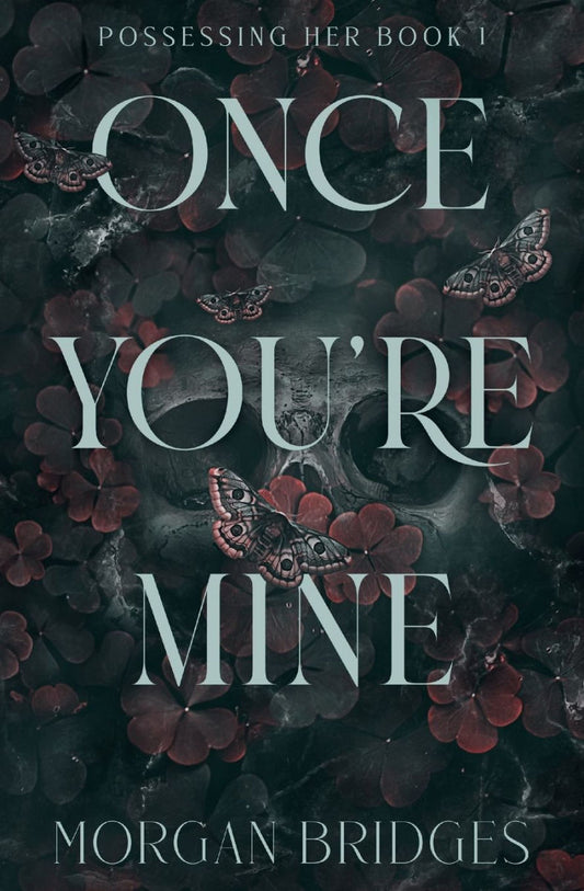Once You’re Mine by Morgan Bridges