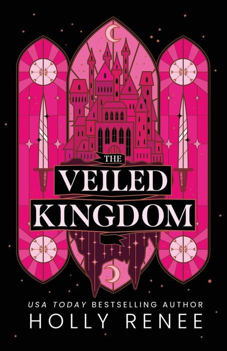 The Veiled Kingdom by Holly Renée