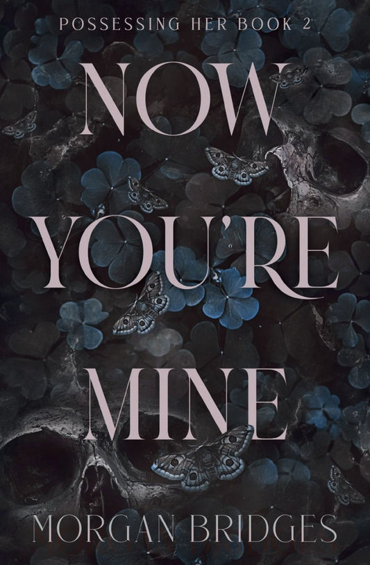 Now You’re Mine by Morgan Bridges