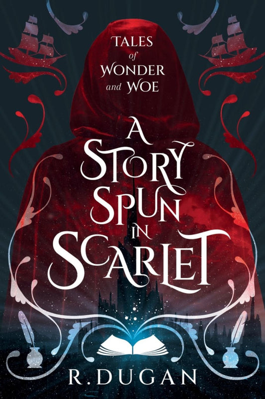 A Story Spun in Scarlet by Renee Dugan