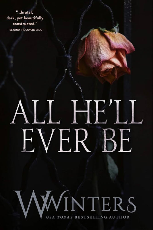 All He’ll Ever Be by W. Winters
