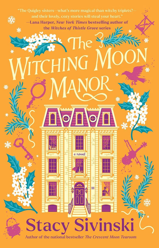The Witching Moon Manor: A Novel (The Spellbound Sisters)
by Stacy Sivinski
Book 2 of 2: The Spellbound Sisters