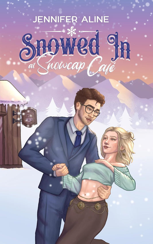 Snowed In at Snowcap Cafe by Jennifer Aline