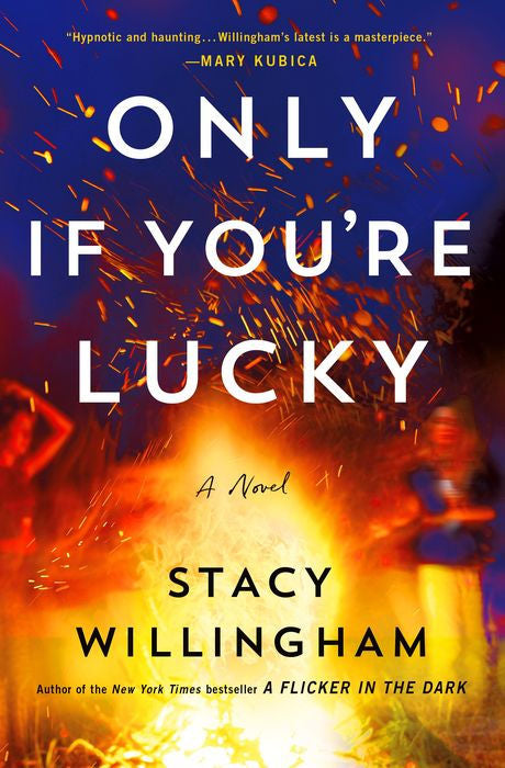 Only if you’re lucky by Stacy Willingham