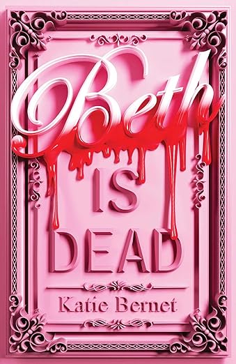 Beth is Dead by Katie Bernet