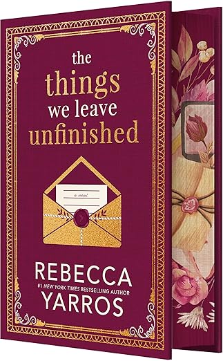 The Things We Leave Unfinished by Rebecca Yarros Special Edition