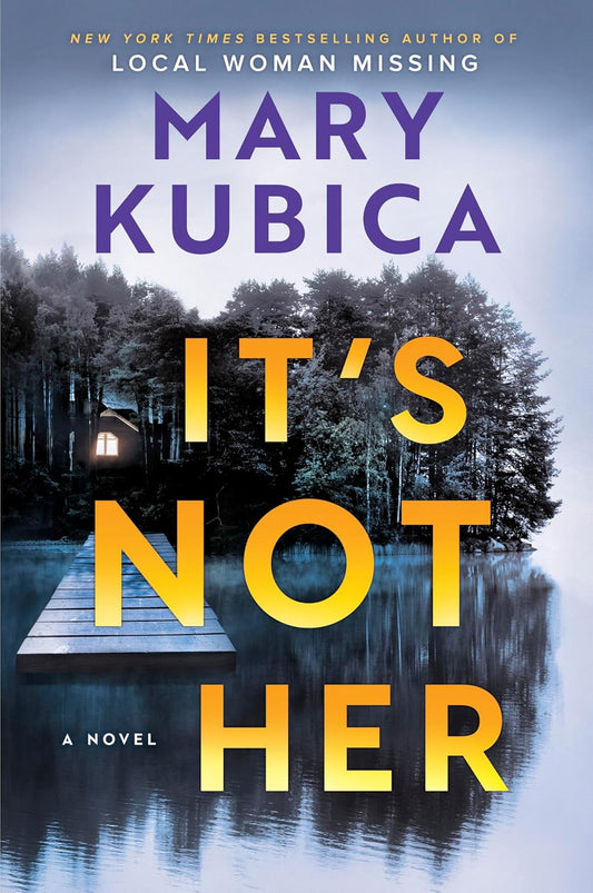 It’s Not Her by Mary Kubica