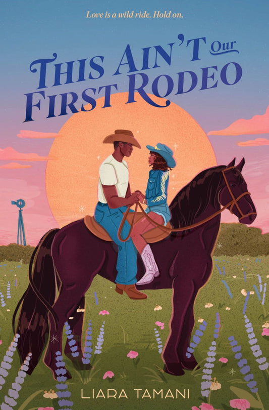 This Ain't Our First Rodeo by Liara Tamani