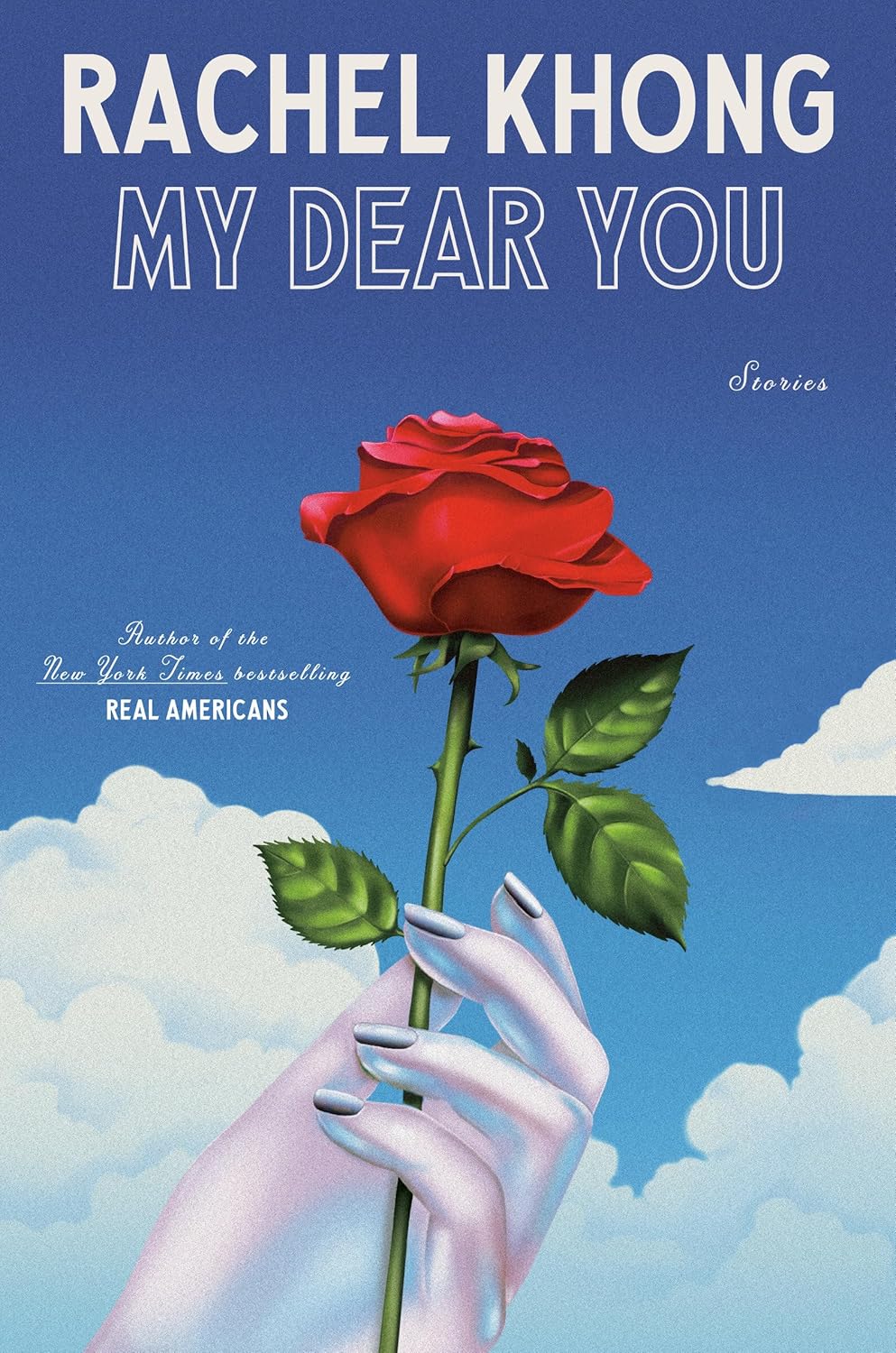 My Dear You: Stories by Rachel Khong