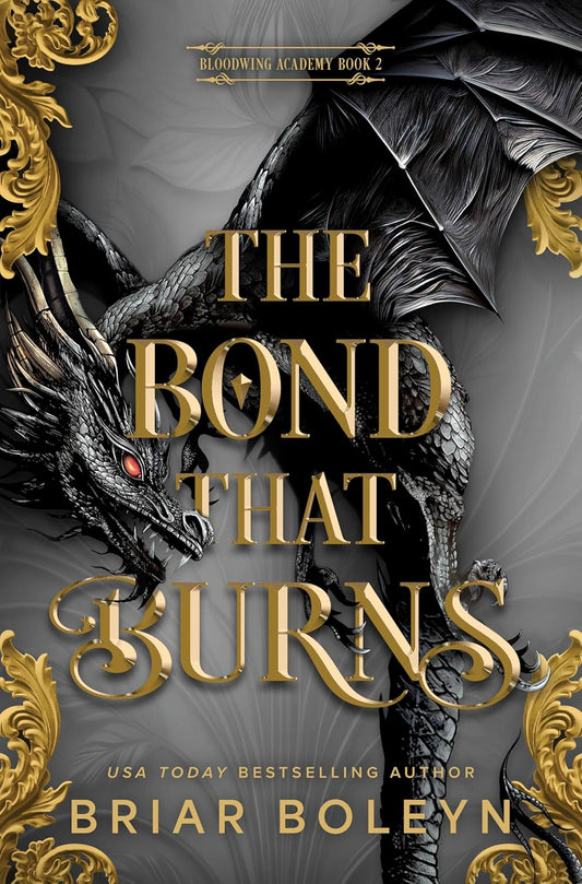 The Bond That Burns Standard Edition): A Novel (Bloodwing Academy, 2) by Briar Boleyn