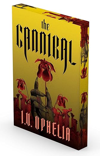 The Cannibal (The Poisoner Series 3) September 1st 2026 Limited Edition by I. V. Ophelia