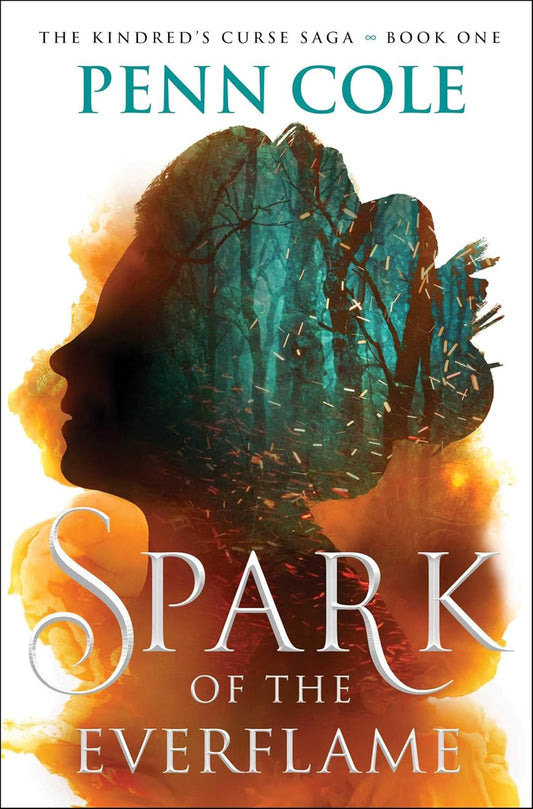 Spark of the Everflame: A Novel (#1 The Kindred’s Curse Saga) by Penn Cole