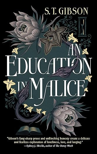 An Education in Malice by S. T. Gibson