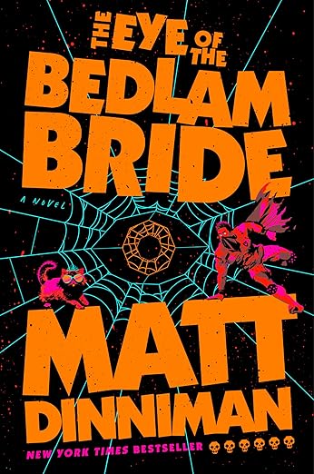 Eye of the Bedlam Bride by Matt Dinniman (Dungeon Crawler Carl Series #6)