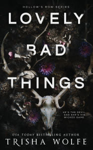 Lovely Bad Things by Trisha Wolfe