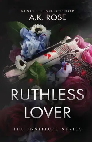 Ruthless Lover by A. K. Rose